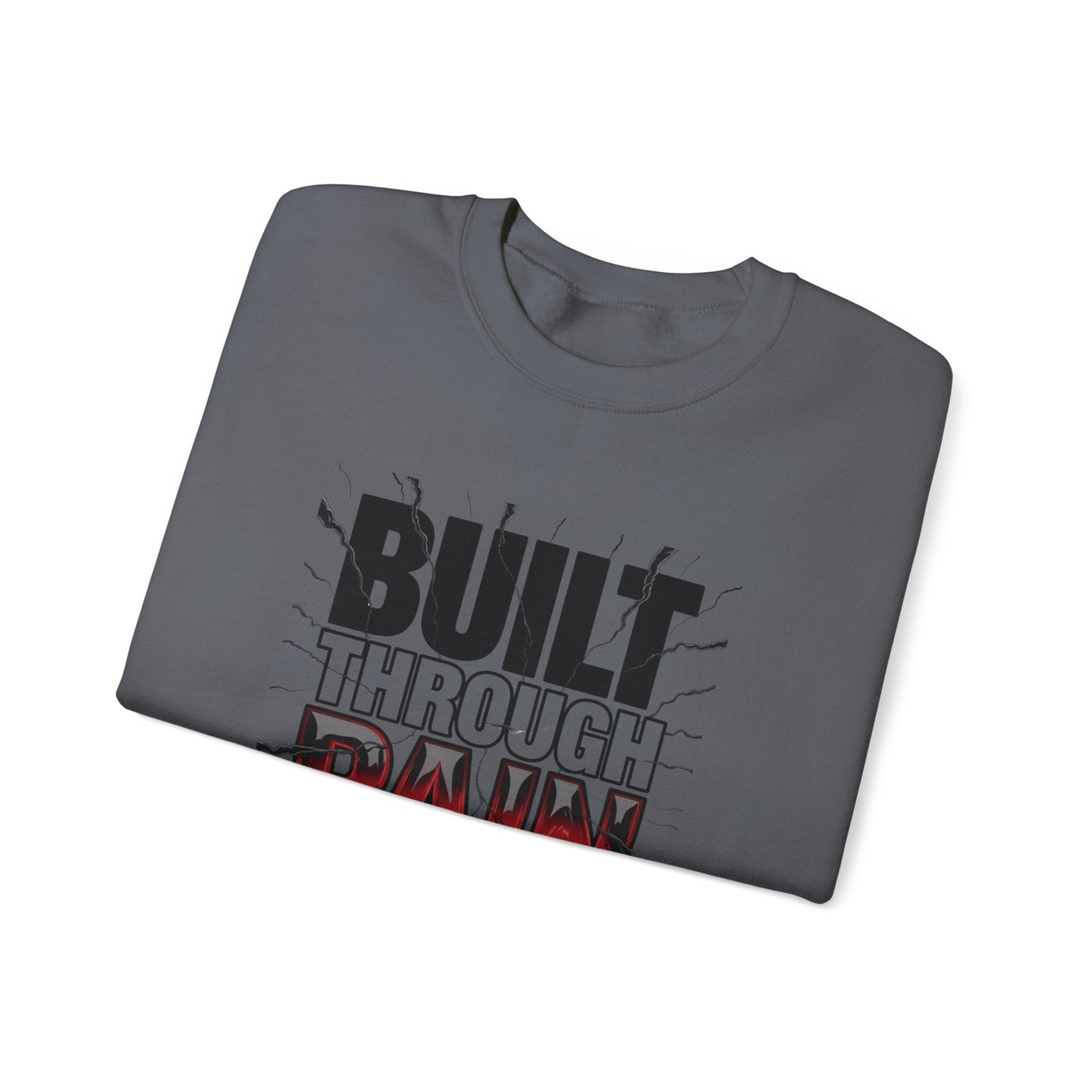 BUILT THROUGH PAIN - MOTIVATIONAL SWEATSHIRT